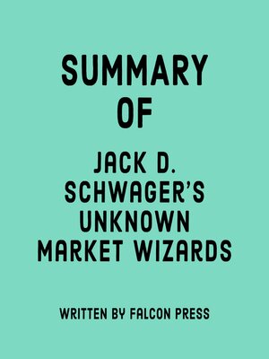 cover image of Summary of Jack D. Schwager's Unknown Market Wizards
